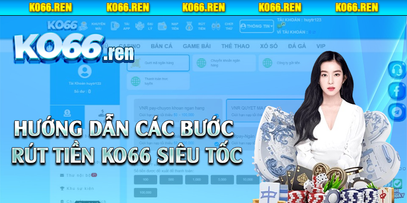 Hướng dẫn các bước rút tiền Ko66 siêu tốc