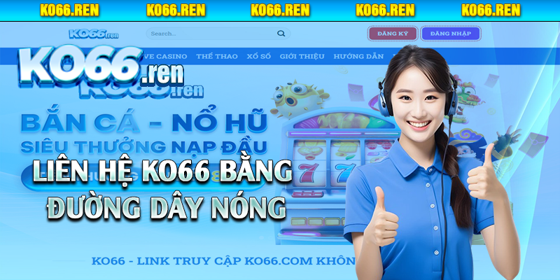 Liên hệ Ko66 bằng đường dây nóng